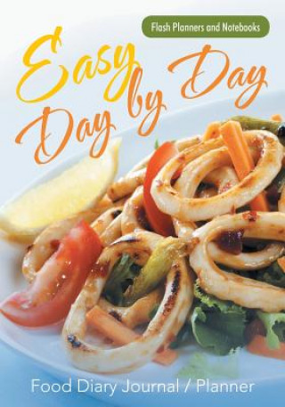 Könyv Easy Day by Day Food Diary Journal / Planner FLASH PLANNERS AND N