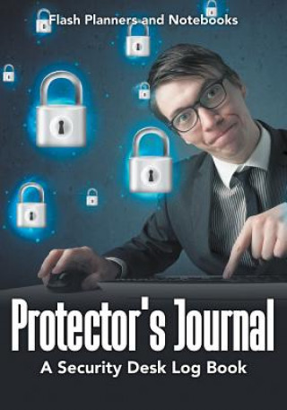 Carte Protector's Journal - A Security Desk Log Book FLASH PLANNERS AND N
