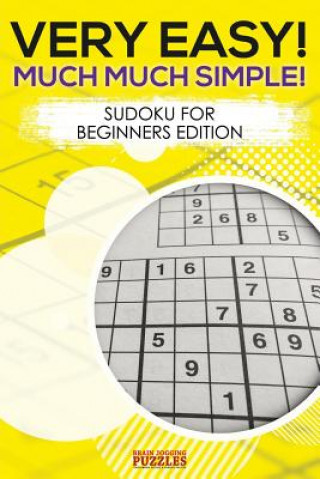 Buch Very Easy! Much Much Simple! Sudoku For Beginners Edition BRAIN JOGGING PUZZLE