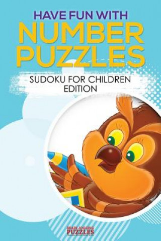 Książka Have Fun with Number Puzzles! Sudoku for Children Edition BRAIN JOGGING PUZZLE