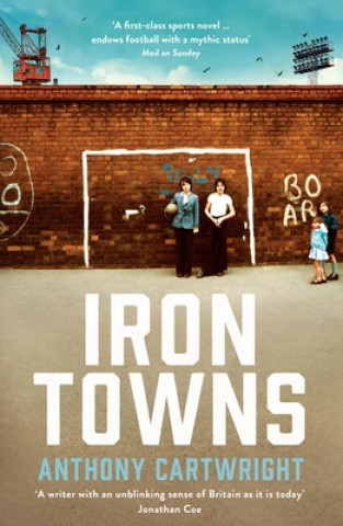 Книга Iron Towns Anthony Cartwright