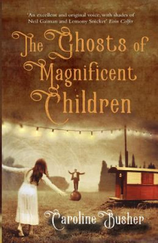 Carte Ghosts of Magnificent Children Caroline Busher