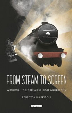 Carte From Steam to Screen Rebecca Harrison