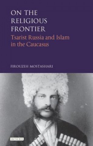 Knjiga On the Religious Frontier MOSTASHARI  FIROUZEH