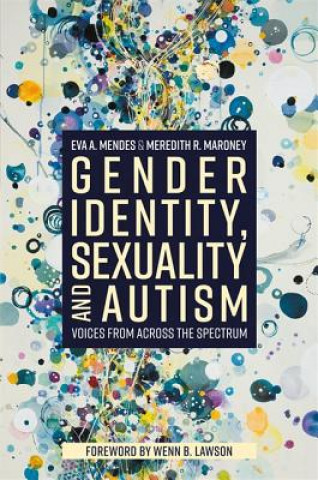 Könyv Gender Identity, Sexuality and Autism MENDES   EVA