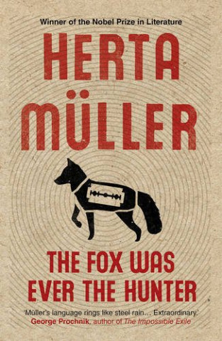 Könyv Fox Was Ever the Hunter Herta Muller
