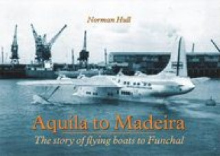 Libro Aquila to Madeira Norman Hull