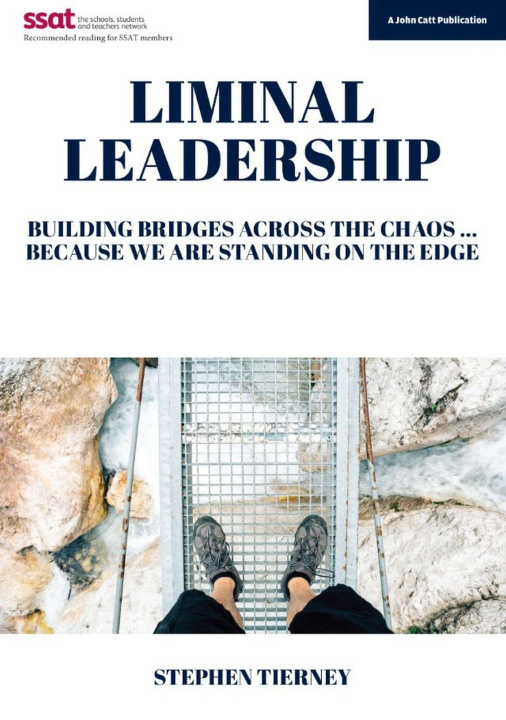 Książka Liminal Leadership: Building Bridges Across the Chaos... Because We are Standing on the Edge Stephen Tierney