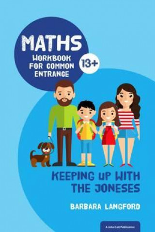 Carte Keeping Up with the Joneses: Maths Workbook for Common Entrance Barbara Langford