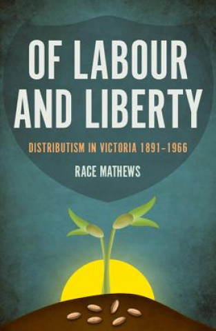 Könyv Of Labour and Liberty Race Mathews