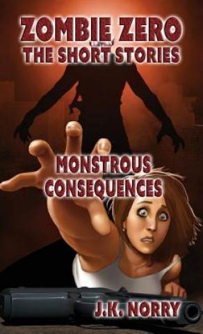 Book Monstrous Consequences J.K. NORRY