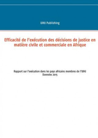 Kniha Efficacite de l'execution des decisions de justice en matiere civile et commerciale en Afrique UIHJ PUBLISHING