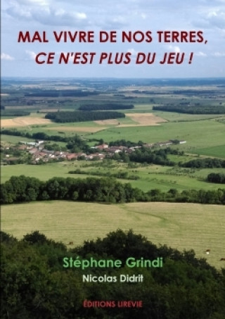 Kniha Mal Vivre de Nos Terres, Ce N'Est Plus Du Jeu ! ST P NICOLAS DIDRIT