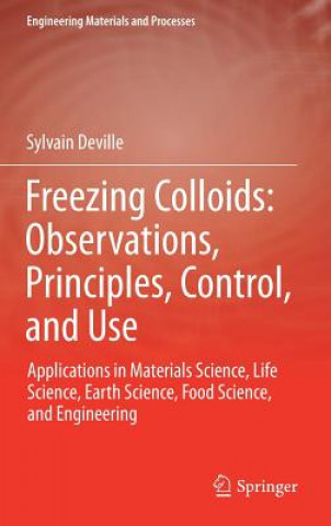 Carte Freezing Colloids: Observations, Principles, Control, and Use Sylvain Deville