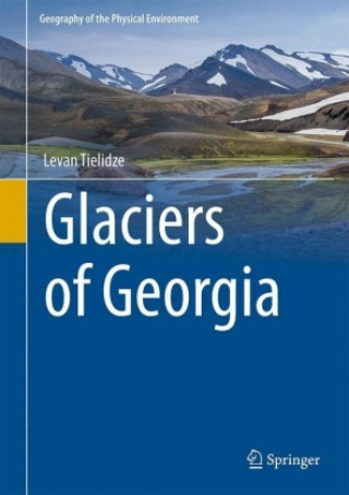 Knjiga Glaciers of Georgia Levan Tielidze