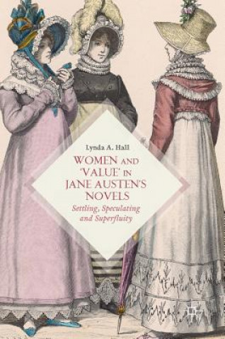 Könyv Women and 'Value' in Jane Austen's Novels Lynda Hall