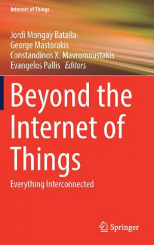 Книга Beyond the Internet of Things Jordi Mongay Batalla