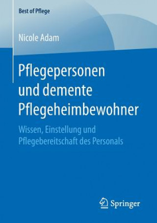 Książka Pflegepersonen Und Demente Pflegeheimbewohner Nicole Adam