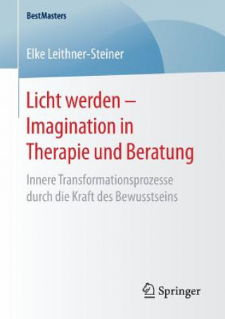 Carte Licht werden - Imagination in Therapie und Beratung Elke Leithner-Steiner