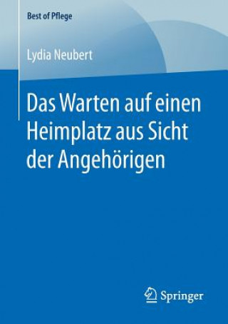 Kniha Warten Auf Einen Heimplatz Aus Sicht Der Angehoerigen Lydia Neubert