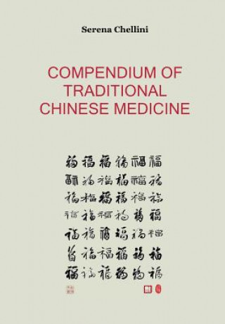 Kniha Compendium of traditional chinese medicine SERENA CHELLINI
