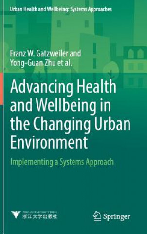 Könyv Advancing Health and Wellbeing in the Changing Urban Environment Anna V. Diez Roux