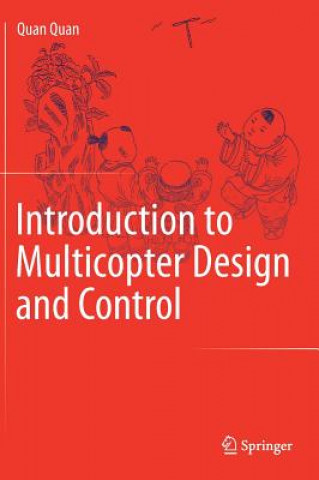 Kniha Introduction to Multicopter Design and Control Quan Quan