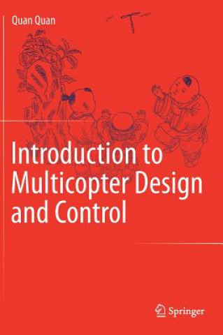 Knjiga Introduction to Multicopter Design and Control Quan Quan