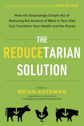 Kniha Reducetarian Solution Brian Kateman