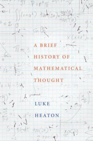 Könyv A Brief History of Mathematical Thought Luke Heaton