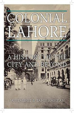 Kniha Colonial Lahore Ian Talbot