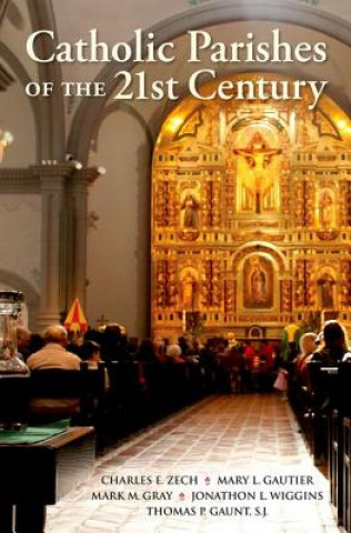 Kniha Catholic Parishes of the 21st Century Charles E. Zech