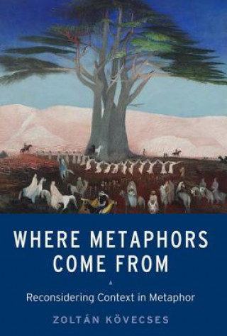 Könyv Where Metaphors Come From Zoltan Kovecses