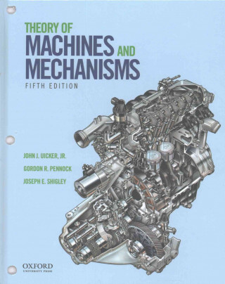 Kniha Theory of Machines and Mechanisms John J. Uicker