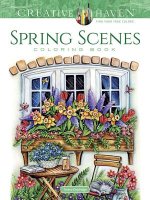 Carte Creative Haven Spring Scenes Coloring Book Teresa Goodridge