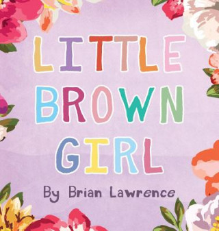 Книга Little Brown Girl Brian Lawrence