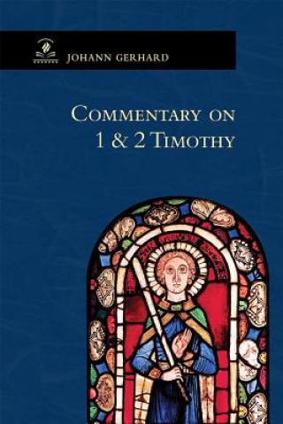 Kniha Commentary on 1 & 2 Timothy Johann Gerhard