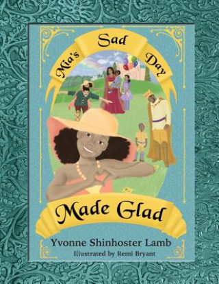 Βιβλίο Mia's Sad Day Made Glad Yvonne Shinhoster Lamb