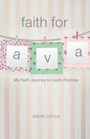 Kniha Faith for Ava Alexis Prince