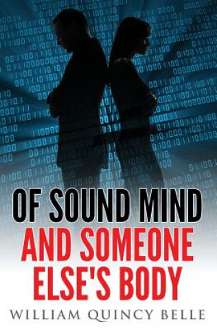 Książka Of Sound Mind and Someone Else's Body William Quincy Belle