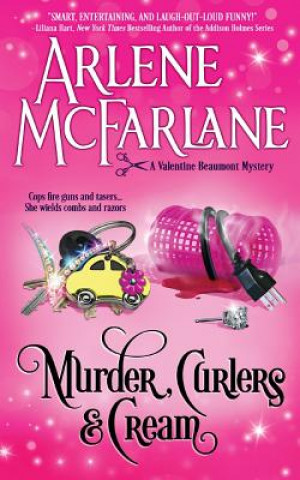 Kniha Murder, Curlers, and Cream Arlene McFarlane