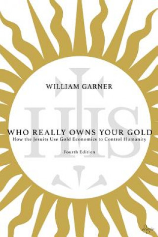 Kniha Who Really Owns Your Gold William Garner