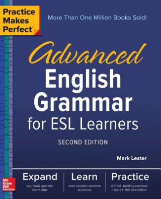 Книга Practice Makes Perfect: Advanced English Grammar for ESL Learners, Second Edition Mark Lester