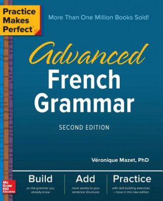 Könyv Practice Makes Perfect: Advanced French Grammar, Second Edition Ve´ronique Mazet