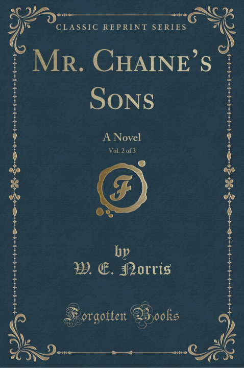 Książka Mr. Chaine's Sons, Vol. 2 of 3 W. E. Norris