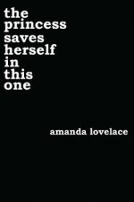 Kniha princess saves herself in this one Amanda Lovelace