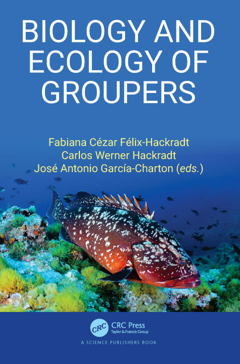 Carte Biology and Ecology of Groupers Fabiana Cezar Felix Hackradt