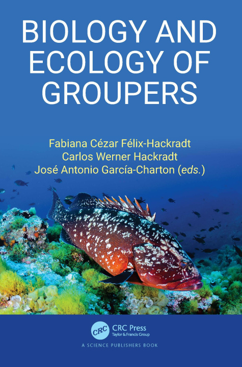 Kniha Biology and Ecology of Groupers Fabiana Cezar Felix Hackradt