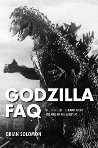Книга Godzilla FAQ Brian Solomon