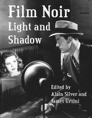 Kniha Film Noir Light and Shadow Alain Silver